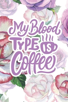 My Blood Type is Coffee: 2020 Dated Goal Planner Focus Weekly Monthly