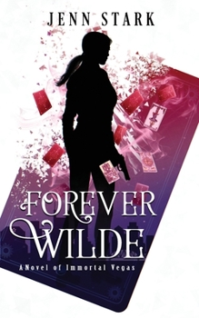 Forever Wilde - Book #7 of the Immortal Vegas