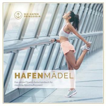 Paperback hafenmädel: Das aktive Fitness-Gutscheinbuch für maritime Sportmuffelinnen! [German] Book