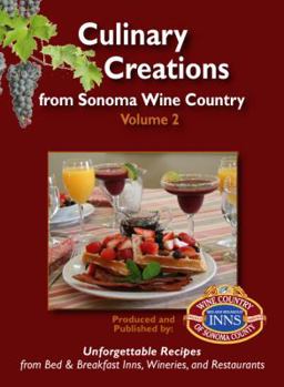 Spiral-bound Culinary Creations from Sonoma Wine Country, Volume 2 Book