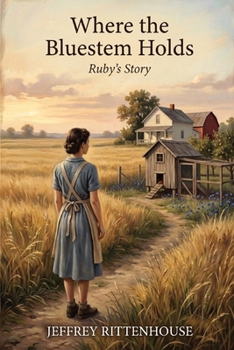Where the Bluestem Holds: Rudy's Story
