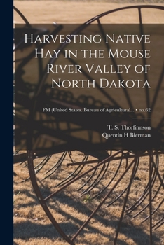 Paperback Harvesting Native Hay in the Mouse River Valley of North Dakota; no.62 Book