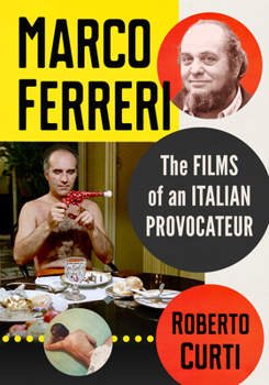 Paperback Marco Ferreri: The Films of an Italian Provocateur Book