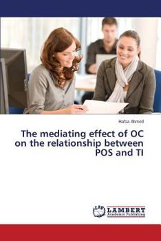Paperback The mediating effect of OC on the relationship between POS and TI Book