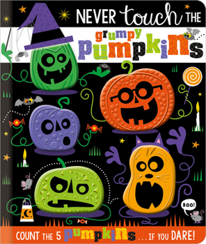 Board book Never Touch the Grumpy Pumpkins Book