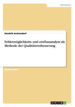 Paperback Fehlerm?glichkeits- und -einflussanalyse als Methode der Qualit?tsverbesserung [German] Book
