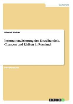 Internationalisierung Des Einzelhandels. Chancen Und Risiken in Russland
