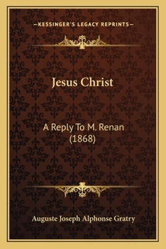 Paperback Jesus Christ: A Reply To M. Renan (1868) Book