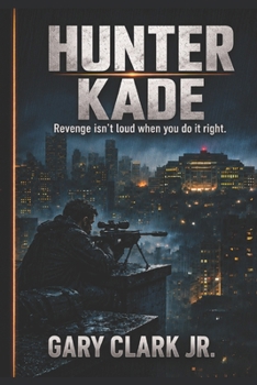 Paperback Hunter Kade: Revenge isn't loud when you do it right. Book