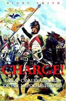 Hardcover Charge!: Great Cavalry Charges of the Napoleonic Wars Book