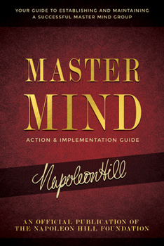 Paperback Master Mind Action & Implementation Guide: The Definitive Plan for Forming and Managing a Successful Master Mind Group Book