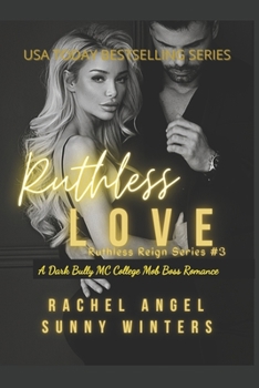 Paperback Ruthless Love: A Dark Bully MC College Mob Boss Romance (Ruthless Reign #3) Book