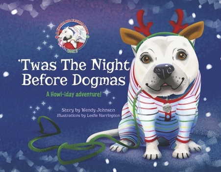 Paperback 'Twas the Night Before Dogmas: A Howl-Iday Adventure! Volume 2 Book
