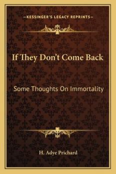 Paperback If They Don't Come Back: Some Thoughts On Immortality Book