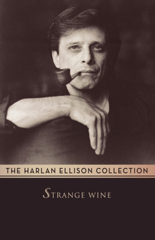 Strange Wine: Fifteen New Stories from the Nightside of the World
