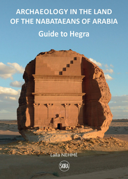 Paperback Guide to Hegra: Archaeology in the Land of the Nabataeans Book