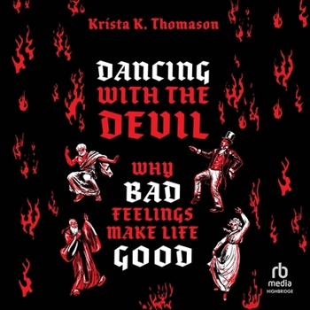 MP3 CD Dancing with the Devil: Why Bad Feelings Make Life Good Book