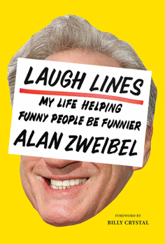 Hardcover Laugh Lines: My Life Helping Funny People Be Funnier Book