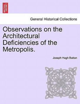 Paperback Observations on the Architectural Deficiencies of the Metropolis. Book