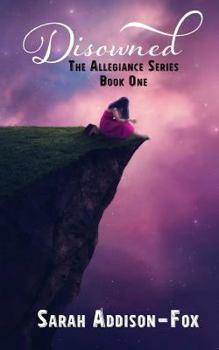 Disowned - Book #1 of the Allegiance