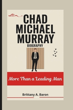 Paperback Chad Michael Murray Biography: More Than a Leading Man Book