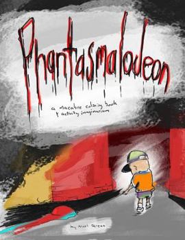 Paperback Phantasmalodeon: A Macabre Coloring Book & Activity Imaginarium Book