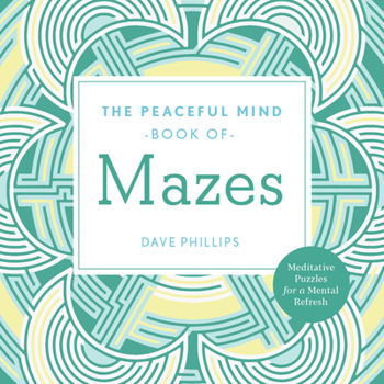 Paperback The Peaceful Mind Book of Mazes Book