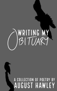 Paperback Writing My Obituary: A Collection of Poetry Book