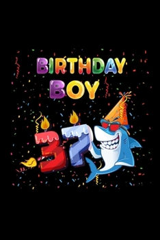 Birthday Boy 37: Gift 100 pages 6*9in Notebook, journal, Diary. Perfect Birthday gift for 37 years old boy or who just turn his 37years old.,Happy 37th Birthday 37 Years Old Gift For Boys