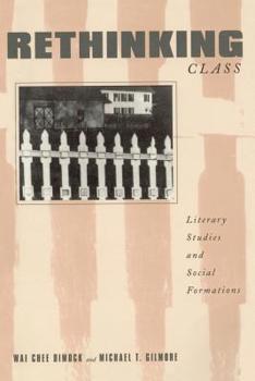 Paperback Rethinking Class: Literary Studies and Social Formations Book