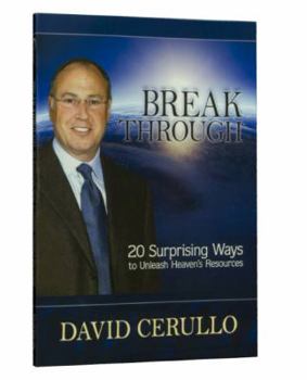 Paperback Break Through: 20 Surprising Ways to Unleash Heaven's Resources Book