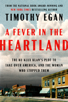 Hardcover A Fever in the Heartland: The Ku Klux Klan's Plot to Take Over America, and the Woman Who Stopped Them Book