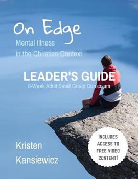 Paperback On Edge: Mental Illness in the Christian Context Leader's Guide Book