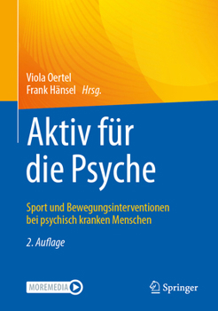 Hardcover Aktiv Für Die Psyche: Sport Und Bewegungsinterventionen Bei Psychisch Kranken Menschen [German] Book