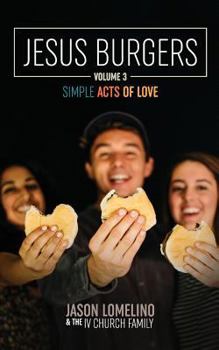 Paperback Jesus Burgers Volume 3: Simple Acts of Love Book