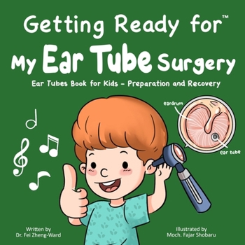Getting Ready for My Ear Tube Surgery: Coloring and Activity Book for Kids