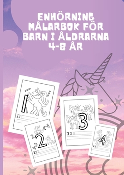 Paperback Enh?rning m?larbok f?r barn i ?ldrarna 4-8 ?r: Enh?rning m?larbok f?r barn 4-8 ?r - Enh?rning m?larbok f?r barn [Swedish] Book