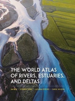 Hardcover The World Atlas of Rivers, Estuaries, and Deltas Book