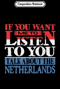 Composition Notebook: Netherlands Funny Dutch Country National Flag  Journal/Notebook Blank Lined Ruled 6x9 100 Pages