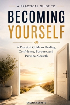 Paperback Shelice Secrets: A Practical Guide to Healing, Confidence, Purpose, and Personal Growth Book