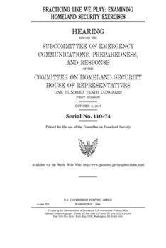 Paperback Practicing like we play: examining homeland security exercises Book
