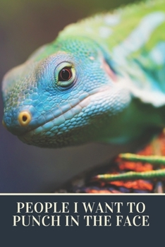 People I Want to Punch in the Face: Blank Lined Journal Coworker Notebook gift ideas for employees, Boss Workplace Stress Relief Managing Stress ... (Funny Gag Gifts For Guys, wife, Husband)