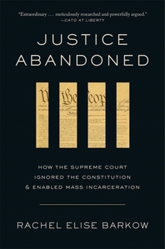Justice Abandoned: How the Supreme Court Ignored the Constitution and Enabled Mass Incarceration