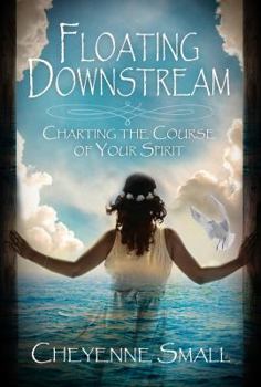 Paperback Floating Downstream ~ Charting the Course of Your Spirit Book