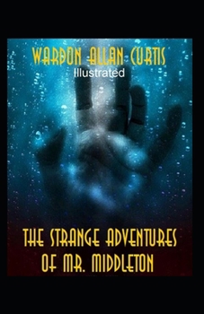 The Strange Adventures of Mr. Middleton Illustrated