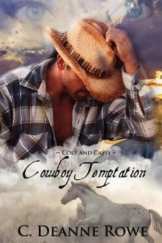 Cowboy Temptation (Colt and Cassy) - Book #1 of the Cowboy Temptation