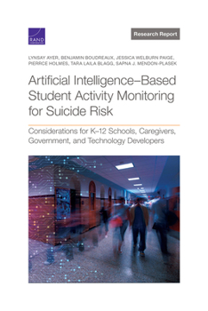 Paperback Artificial Intelligence-Based Student Activity Monitoring for Suicide Risk: Considerations for K-12 Schools, Caregivers, Government, and Technology De Book