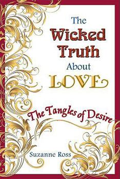 Paperback The Wicked Truth about Love: The Tangles of Desire Book