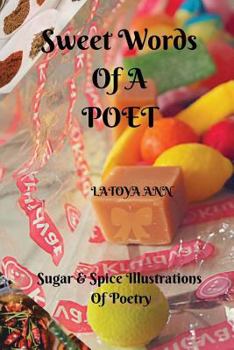 Paperback Sweet Words of a POET: Sugar n Spice Illustrations of Poetry Book