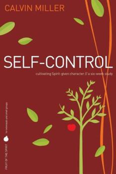 Fruit of the Spirit: Self-Control: Cultivating Spirit-Given Character (Fruit of the Spirit) - Book  of the Fruit of the Spirit Study Guide